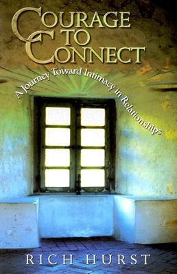 Image for Courage to Connect: A Journey Towards Intimacy in Relationships