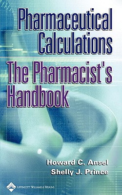 Pharmaceutical Calculations: The Pharmacist's Handbook