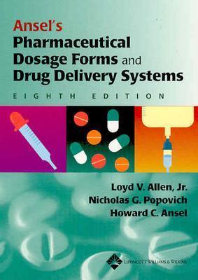 Ansels Pharmaceutical Dosage Forms and Drug Delivery Systems