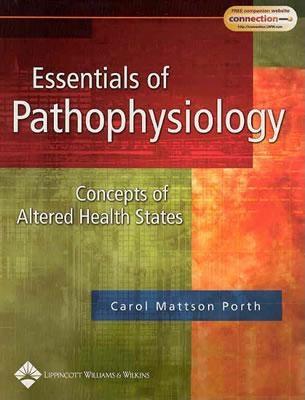 Essentials of Pathophysiology : Concepts of Altered Health States