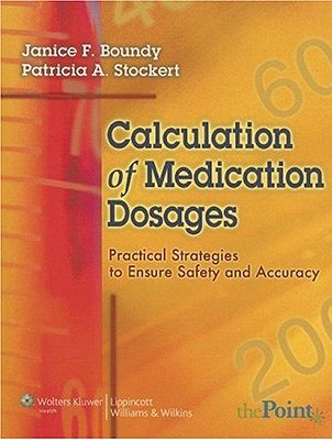 Calculation of Medication Dosages: Practical Strategies to Ensure Safety And Accuracy