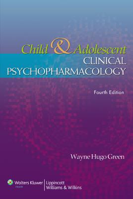 Image for Child And Adolescent Clinical Psychopharmacology (Green, Child and Adolescent Clincial Psychopharmacology)