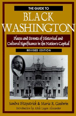 Guide to Black Washington: Places and Events of Historic and Cultural Significance in the Nation's Capital