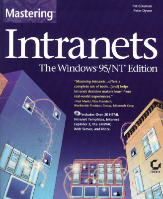 Mastering Intranets: The Windows 95/Nt Edition Coleman, Pat and Dyson, Peter