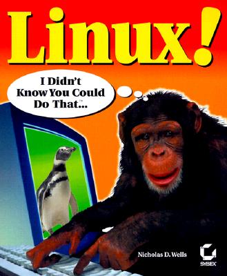 Linux!: I Didn't Know You Could Do That.