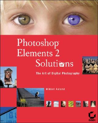 Photoshop Elements 2 Solutions: The Art of Digital Photography