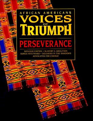 Image for African Americans ~ Voices of Triumph ~ Perseverance ~ Songhai Empire * Slavery & Abolition * Surge Westward * Soldiers in the Shadows * Advocates for Change