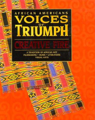 African Americans: Voices of Triumph : Creative Fire