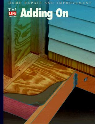 Image for Adding on (HOME REPAIR AND IMPROVEMENT (UPDATED SERIES)) Adding on (HOME REPAIR AND IMPROVEMENT (UPDATED SERIES))