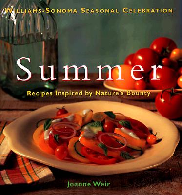 Summer: Recipes Inspired by Nature's Bounty (Williams-Sonoma Seasonal Celebration)
