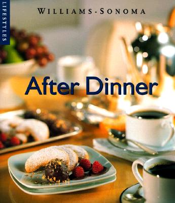 Image for After Dinner (Williams-Sonoma Lifestyles , Vol 4) After Dinner (Williams-Sonoma Lifestyles , Vol 4)