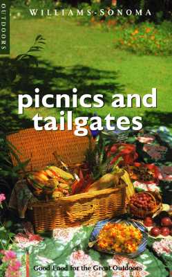 Image for Picnics & Tailgates: Good Food for the Great Outdoors (Williams-sonoma Outdoors) Picnics & Tailgates: Good Food for the Great Outdoors (Williams-sonoma Outdoors)