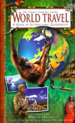 Image for World Travel: A Guide to International Ecojourneys (Nature Company Guides) World Travel: A Guide to International Ecojourneys (Nature Company Guides)