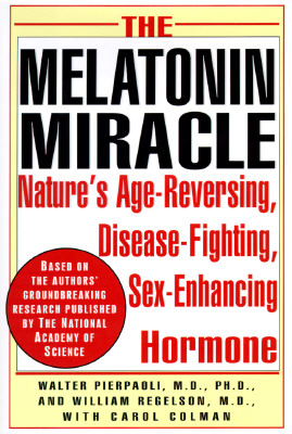 The Melatonin Miracle: Nature's Age-Reversing, Disease-Fighting, Sex-Enhancing Hormone (G.K. Hall Large Print Reference Collection) Pierpaoli, Walter; Regelson, William and Colman, Carol