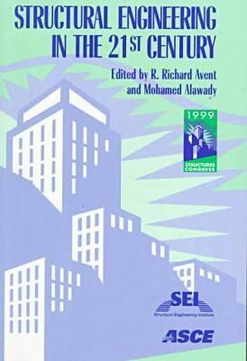 Structural Engineering in the 21st Century: Proceedings of the 1999 Structures Congress, April 18-21, 1999, New Orleans, Louisiana