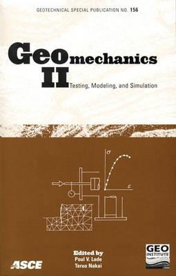 Geomechanics II: Testing, Modeling, and Simulation: Proceedings of the Second Japan-U.S. Workshop on Testing, Modeling, and Simulation, September 8-10, 2005, Kyoto, Japan [Geotechnical Special Publication No. 156]