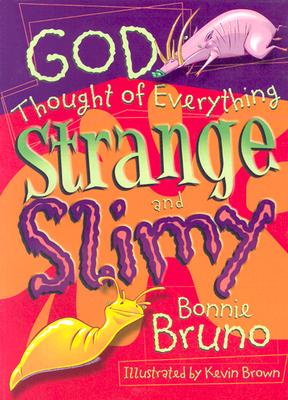 God Thought Of Everything Strange And Slimy