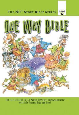 Image for One Way Bible (New Living Translation Bible Story Series: Level 6) One Way Bible (New Living Translation Bible Story Series: Level 6)