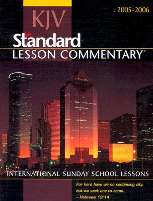 Image for KJV Standard Lesson Commentary 2005-2006: International Sunday School Lessons KJV Standard Lesson Commentary 2005-2006: International Sunday School Lessons