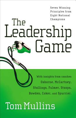 The Leadership Game: Winning Principles from Eight National Champions