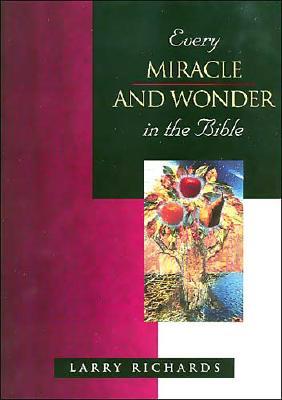 Image for Every Miracle and Wonder in the Bible (Everything in the Bible Series) Every Miracle and Wonder in the Bible (Everything in the Bible Series)