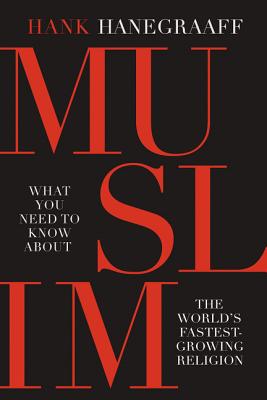 Image for MUSLIM: What You Need to Know About the World's Fastest Growing Religion