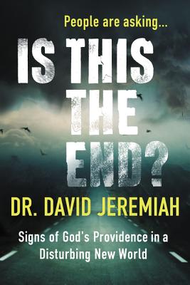 Image for Is This the End: Signs of God's Providence in a Disturbing New World Is This the End: Signs of God's Providence in a Disturbing New World