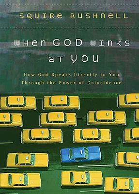 When God Winks at You How God Speaks Directly to You Through the Power of Coincidence