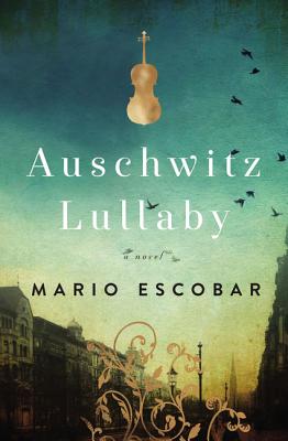 Auschwitz Lullaby: A Novel