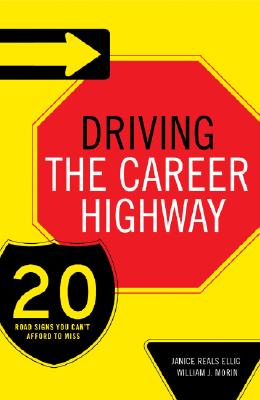Image for Driving the Career Highway: 20 Road Signs You Can't Afford to Miss