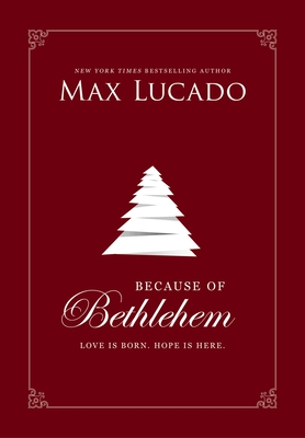 Image for Because of Bethlehem: Love Is Born, Hope Is Here