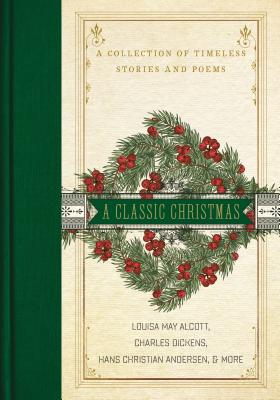 Image for A Classic Christmas: A Collection of Timeless Stories and Poems