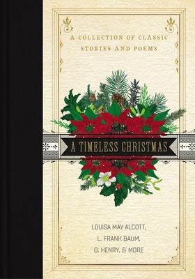 Timeless Christmas: A Collection of Classic Stories and Poems