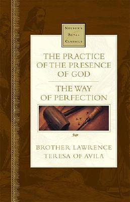 Image for The Practice Of The Presence Of God / The Way Of Perfection (Two Books in One) The Practice Of The Presence Of God / The Way Of Perfection (Two Books in One)