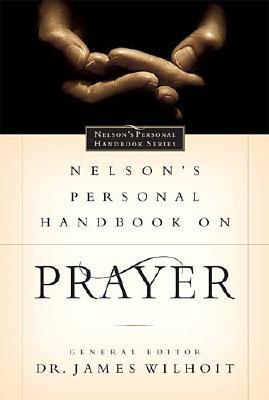 Personal Handbook on Prayer (Nelson's Personal Handbook Series)