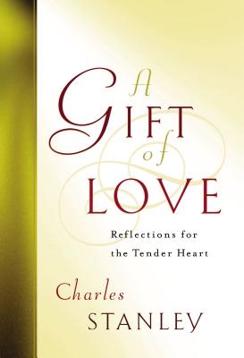 A Gift Of Love Reflections For The Tender Heart