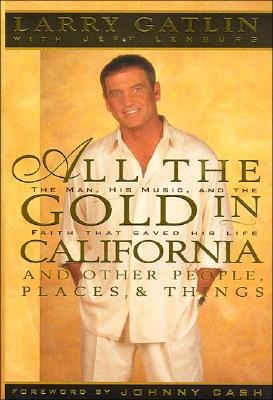 Image for All the Gold in California and Other People, Places & Things All the Gold in California and Other People, Places & Things