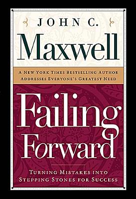 Failing Forward: Turning Mistakes Into Stepping Stones for Success