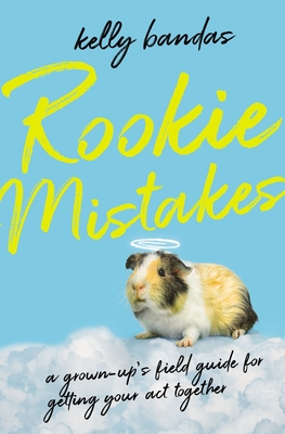 Image for Rookie Mistakes: A Grown-Up's Field Guide for Getting Your Act Together
