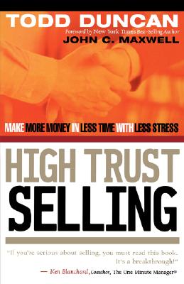 Image for High Trust Selling: Make More Money in Less Time with Less Stress