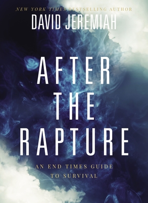 After the Rapture: An End Times Guide to Survival