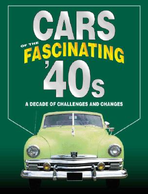Image for Cars of the Fascinating '40s: A Decade of Challenges and Changes