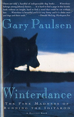 Winterdance: The Fine Madness Of Running The Iditarod (Turtleback School & Library Binding Edition)