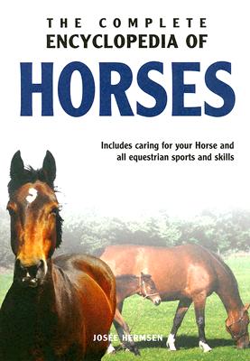 Complete Encyclopedia of Horses: Includes Caring for Your Horse and All Equestrian Sports and Skills