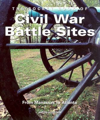 The Pocket Book Of Civil War Battle Sites: From Manassas to Atlanta