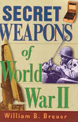 Secret Weapons of World War II