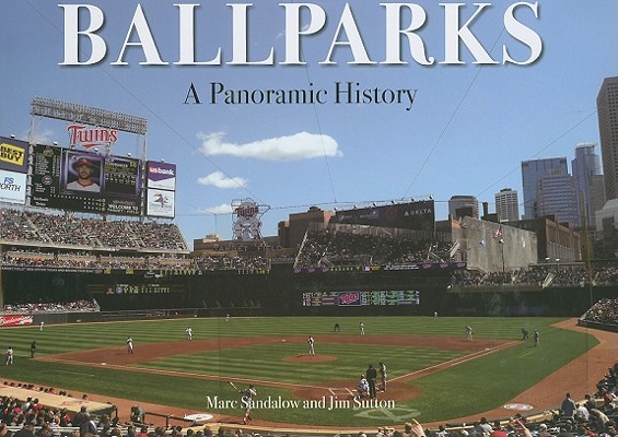 Ballparks: A Panoramic History
