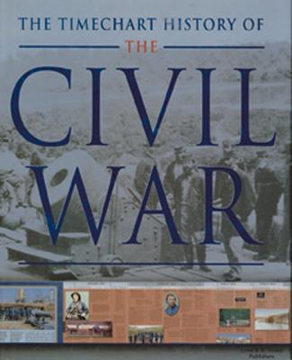 Image for The Timechart History of the Civil War (Timechart series) The Timechart History of the Civil War (Timechart series)