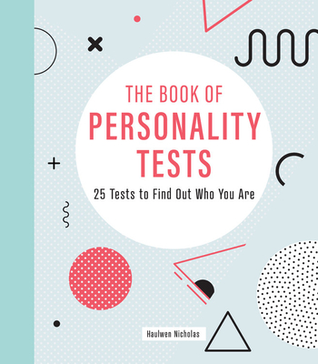 Book of Personality Tests: 25 Easy to Score Tests That Reveal the Real You