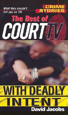 Image for WITH DEADLY INTENT CRIME STORIES:BEST OF COURT TV